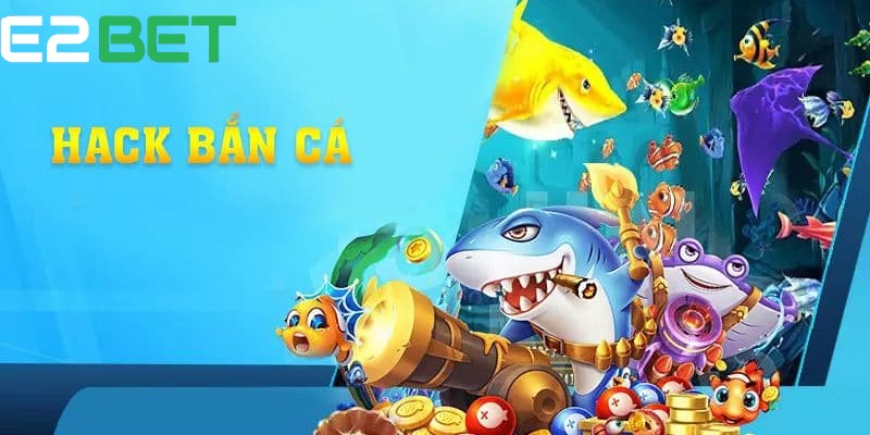 Game bắn cá hack là công cụ được nhiều người chơi chọn sử dụng